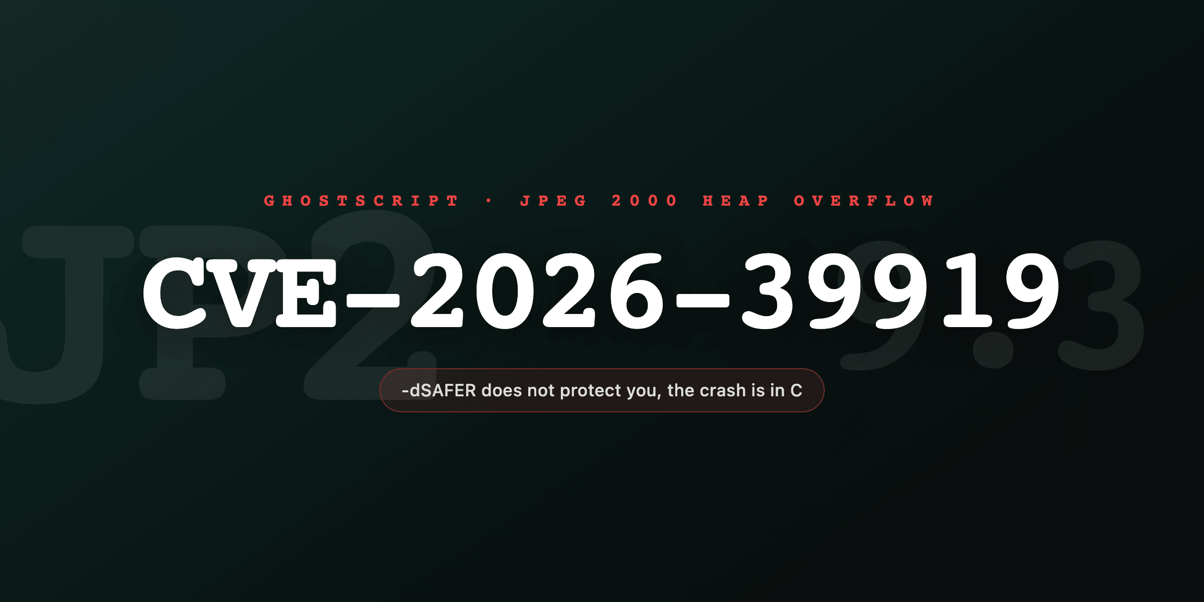 CVE-2026-39919: the Ghostscript heap overflow that -dSAFER does not stop