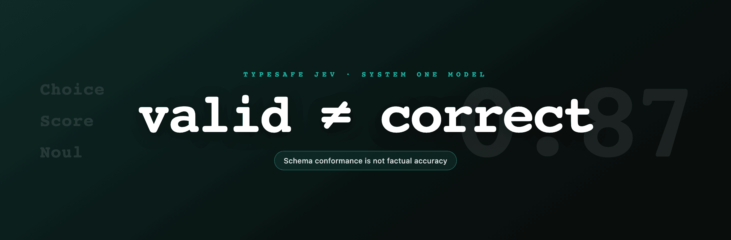 TypeSafe Jev and the System One model: schema-valid is not correct